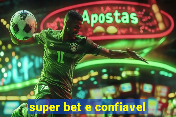 super bet e confiavel